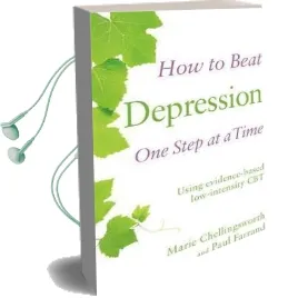 How to Beat Depression one Step at a Time: Using Evidence-Based Low-Intensity cbt Audiobook download free by Paul Farrand