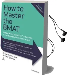 How to Master the Bmat: Unbeatable Preparation for Success in the Biomedical Admissions Test Audiobook download free by Chris John Tyreman
