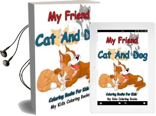 My Friend: Cat and dog Coloring Books for Kids: Colorful Cats: Stress Relieving cat Designs: My Kids Coloring Books (Volume 1) Audiobook download free by My Kids Coloring Books