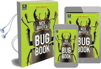Nick Baker'S bug Book: Discover the World of the Mini-Beast! Audiobook download free by Nick Baker