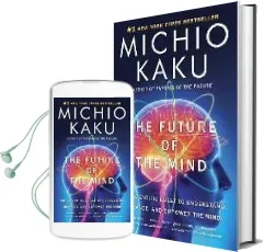 The Future of the Mind: The Scientific Quest to Understand, Enhance, and Empower the Mind Audiobook download free by Department Of Physics Michio Kaku