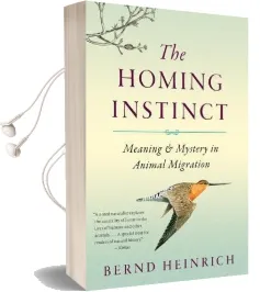 The Homing Instinct: Meaning and Mystery in Animal Migration Audiobook download free by Bernd Heinrich
