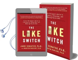 The Like Switch: An Ex-Fbi Agent'S Guide to Influencing, Attracting, and Winning People Over Audiobook download free by Jack Schafer