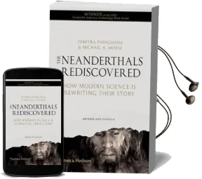 The Neanderthals Rediscovered: How Modern Science is Rewriting Their Story Audiobook download free by Dimitra Papagianni