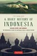Audiobook A Brief History of Indonesia: Sultans, Spices, and Tsunamis: The Incredible Story of Southeast Asia'S Largest Nation author Tim Hannigan