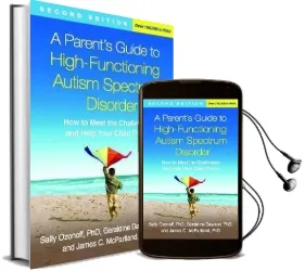 A Parent'S Guide to High-Functioning Autism Spectrum Disorder: How to Meet the Challenges and Help Your Child Thrive Audiobook download free by Sally Ozonoff