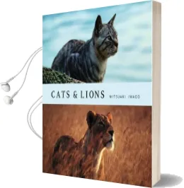 Cats and Lions Audiobook download free by Mitsuaki Iwago