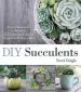 Audiobook Diy Succulents: From Placecards to Wreaths, 35+ Ideas for Creative Projects With Succulents author Tawni Daigle