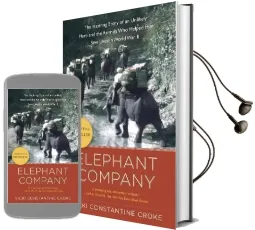 Elephant Company: The Inspiring Story of an Unlikely Hero and the Animals who Helped him Save Lives in World war ii Audiobook download free by Vicki Croke
