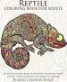 Audiobook Reptile Coloring Book for Adults: An Adult Coloring Book of 40 Reptiles Including Snakes, Lizards, Turtles and More in a Variety of Patterns author Adult Coloring World