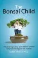 Audiobook The Bonsai Child: Why Modern Parenting Limits Children'S Potential and Practical Strategies to Turn it Around author Judith Y Locke
