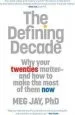 Audiobook The Defining Decade: Why Your Twenties Matter and how to Make the Most of Them now author Meg Jay