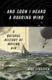 Audiobook And Soon i Heard a Roaring Wind: A Natural History of Moving air author Bill Streever