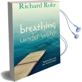 Breathing Under Water: Spirituality and the Twelve Steps Audiobook download free by Richard Rohr