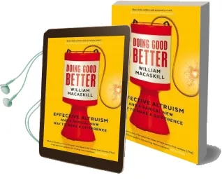 Doing Good Better: Effective Altruism and a Radical new way to Make a Difference Audiobook download free by William Macaskill