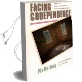 Facing Codependence: What it is, Where it Comes From, how it Sabotages our Lives Audiobook download free by Pia Mellody