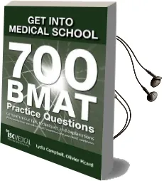 Get Into Medical School - 700 Bmat Practice Questions: With Contributions From Official Bmat Examiners and Past Bmat Candidates Audiobook download free by Lydia Campbell