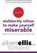Audiobook How to Stubbornly Refuse to Make Yourself Miserable About Anything, yes Anything! author Albert Ellis