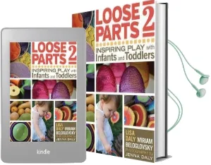 Loose Parts 2: Inspiring Play With Infants and Toddlers Audiobook download free by Miriam Beloglovsky