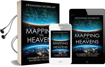 Mapping the Heavens: The Radical Scientific Ideas That Reveal the Cosmos Audiobook download free by Priyamvada Natarajan