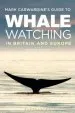 Audiobook Mark Carwardine'S Guide to Whale Watching in Britain and Europe: Second Edition author Mark Carwardine
