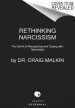 Audiobook Rethinking Narcissism: The Secret to Recognizing and Coping With Narcissists author Dr Craig Malkin