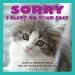 Audiobook Sorry i Slept on Your Face: Breakup Letters From Kitties who Like you but Don'T Like-Like you author Jeremy Greenberg