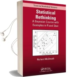 Statistical Rethinking: A Bayesian Course With Examples in r and Stan Audiobook download free by Richard Mcelreath