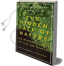 The Hidden Half of Nature: The Microbial Roots of Life and Health Audiobook download free by David R. Montgomery
