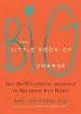 Audiobook The Little Book of big Change: The No-Willpower Approach to Breaking any Habit author Amy Johnson