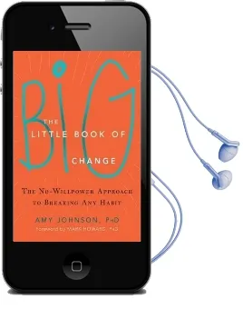 The Little Book of big Change: The No-Willpower Approach to Breaking any Habit Audiobook download free by Amy Johnson