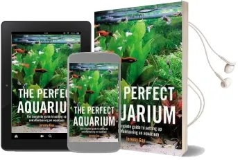 The Perfect Aquarium: The Complete Guide to Setting up and Maintaining an Aquarium Audiobook download free by Jeremy Gay