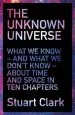 Audiobook The Unknown Universe: What we Don'T Know About Time and Space in ten Chapters author Stuart Clark
