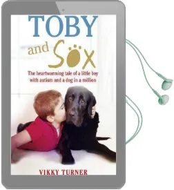 Toby and sox: The Heartwarming Tale of a Little boy With Autism and a dog in a Million Audiobook download free by Vikky Turner