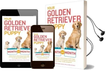 Your Golden Retriever Puppy Month by Month: Everything you Need to Know at Each Stage to Ensure Your Cute and Playful Puppy Audiobook download free by Terry Albert