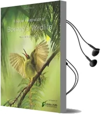 A Visual Celebration of Borneo'S Wildlife: [All Royalties Donated to Fauna & Flora International] Audiobook download free by Fanny Lai