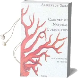 Albertus Seba. Cabinet of Natural Curiosities Audiobook download free by Irmgard Musch
