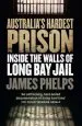 Audiobook Australia'S Hardest Prison: Inside the Walls of Long bay Jail author James Phelps