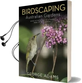 Birdscaping Australian Gardens Audiobook download free by George Adams
