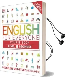 English for Everyone Course Book Level 1 Beginner: A Complete Self-Study Programme Audiobook download free by Dk