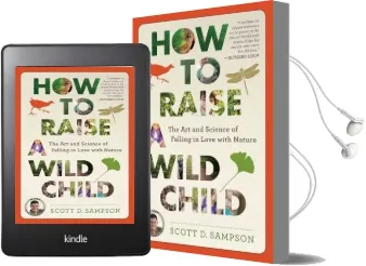 How to Raise a Wild Child: The art and Science of Falling in Love With Nature Audiobook download free by Professor Scott D Sampson