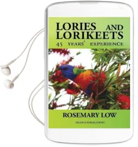 Lories & Lorikeets: 45 Years Experience Audiobook download free by Rosemary Low