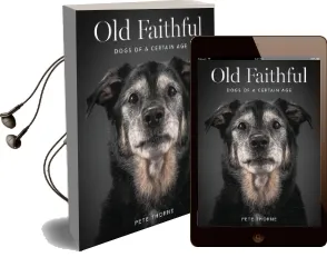 Old Faithful: Dogs of a Certain age Audiobook download free by Pete Thorne