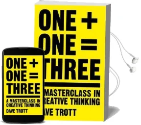 One Plus one Equals Three: A Masterclass in Creative Thinking Audiobook download free by Dave Trott