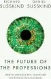 Audiobook The Future of the Professions: How Technology Will Transform the Work of Human Experts author Richard E. Susskind