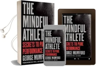 The Mindful Athlete: Secrets to Peak Performance Audiobook download free by George Mumford