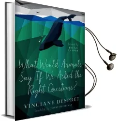 What Would Animals say if we Asked the Right Questions? Audiobook download free by Vinciane Despret