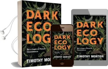 Dark Ecology: For a Logic of Future Coexistence Audiobook download free by Timothy Morton
