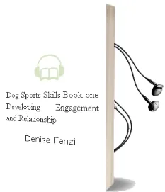 Dog Sports Skills: Book one: Developing Engagement and Relationship Audiobook download free by Denise Fenzi