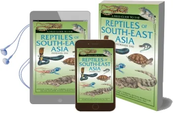 Field Guide to the Reptiles of South-East Asia Audiobook download free by Indraneil Das